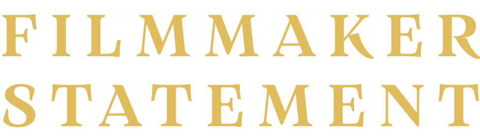 Filmmaker statement